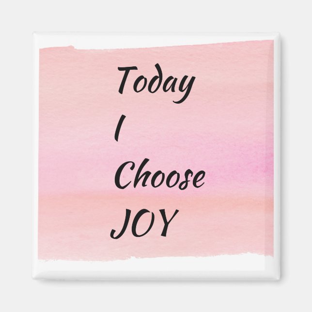 Aujourd'hui, je choisis Joy Custom Magnet (Devant)