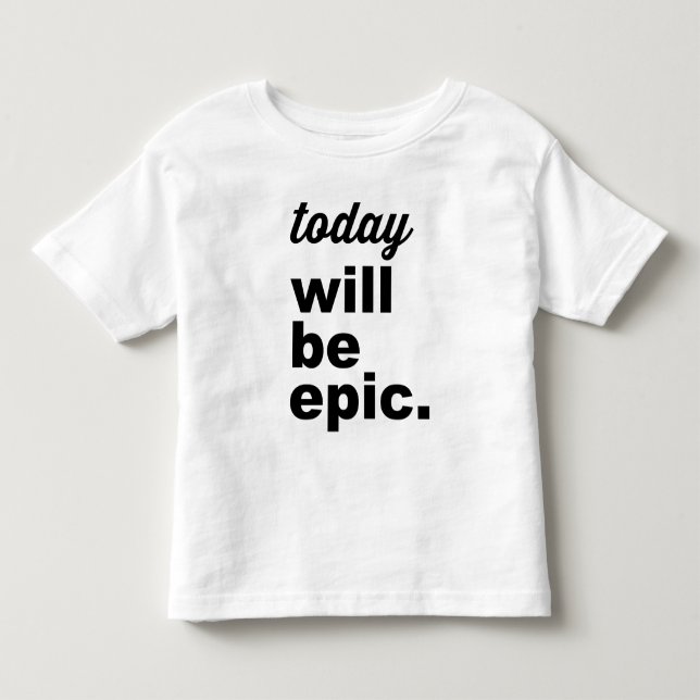 Aujourd'hui sera T-shirt moderne épique d'enfant (Devant)