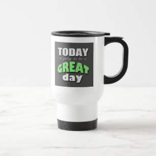 Aujourd'hui va être un jour splendide - tasse de