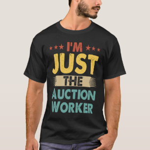 Auktionspersonal Retro Beruf Ich bin nur die Aukti T-Shirt