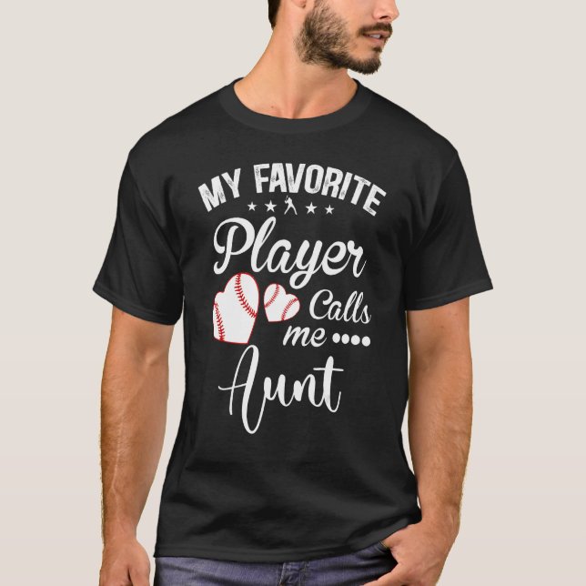 Aunt Baseball My Favorite Player Calls Me Aunt T-Shirt (Vorderseite)