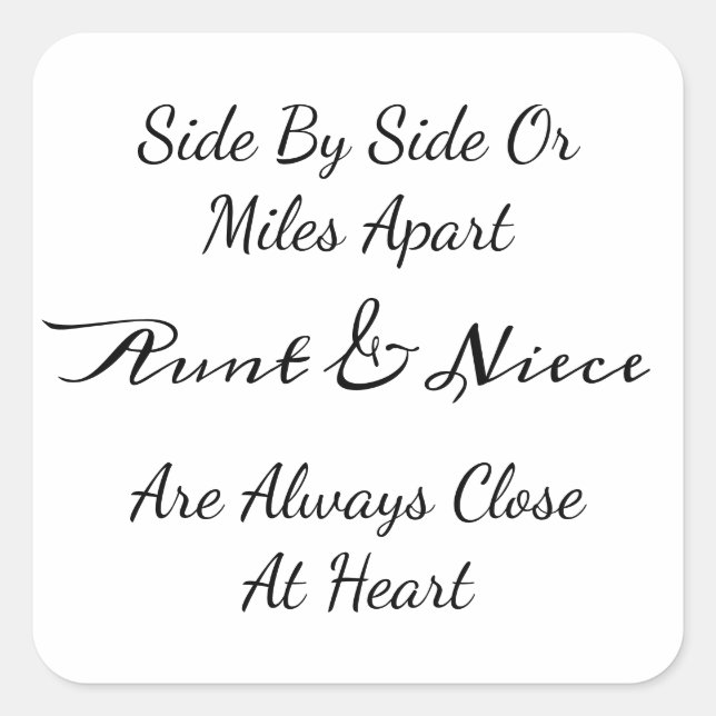 Aunt & Niece Quote – Side By Side or Miles Apart Quadratischer Aufkleber (Vorderseite)