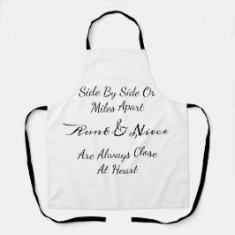 Aunt & Niece Quote – Side By Side or Miles Apart Schürze