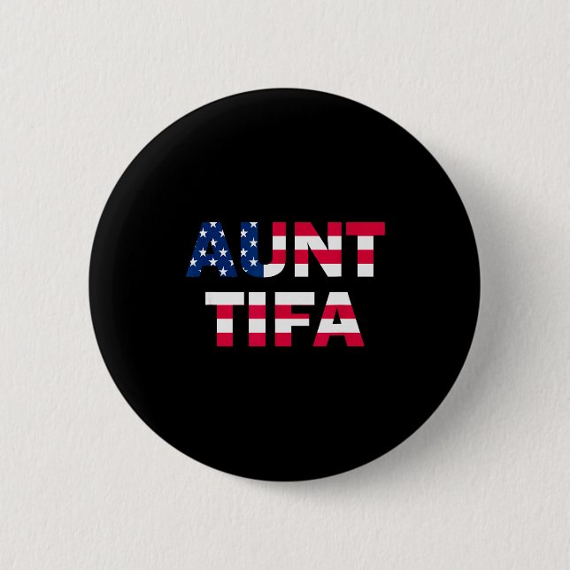 Aunt Tifa Flag Us Funny Aunt Tifa - I Am Aunt Tifa Button (Vorderseite)