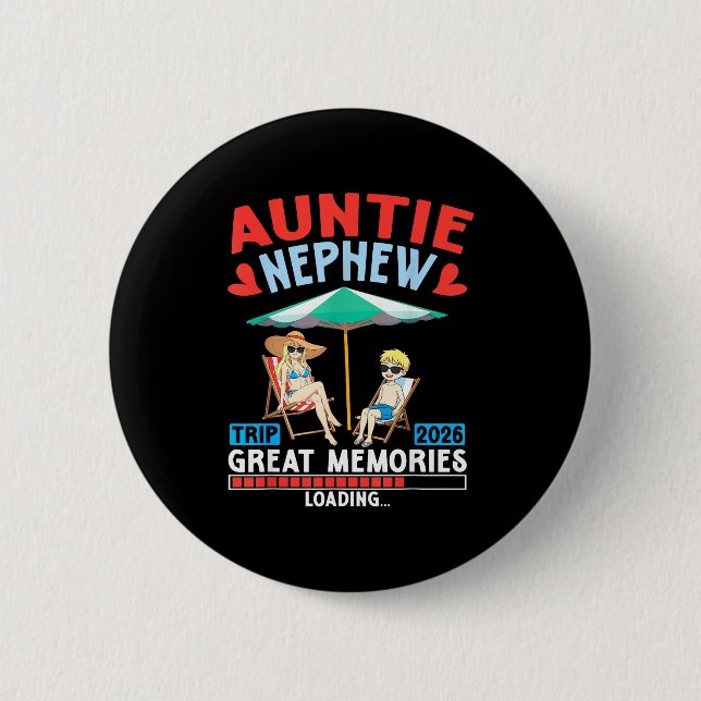 Auntie Nephew Trip 2026 Great Memories Loading Fam Button (Vorderseite)