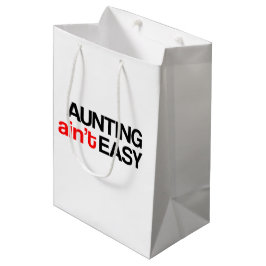 Aunting Ain't Easy Gift Bag Mittlere Geschenktüte