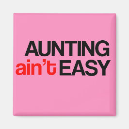 Aunting Ain't Easy Magnet