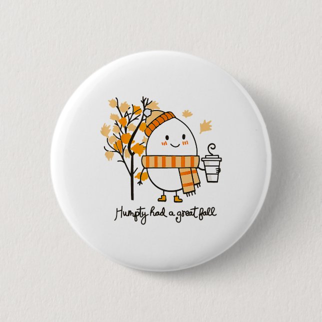Auntumn Humpty Dumpty hatte einen großen Fall Than Button (Vorderseite)