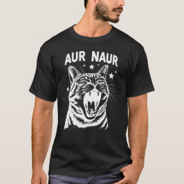  Aur Naur Cat | Funny Oh No Aussie Accent meme T-Shirt