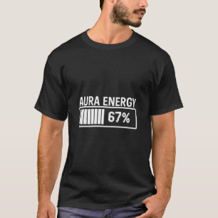 Aura Energie bei 67 Lustiger Six Seven Meme Gen Al T-Shirt