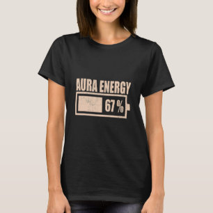 Aura Energie bei 67 Lustiger Six Seven Meme Gen Al T-Shirt