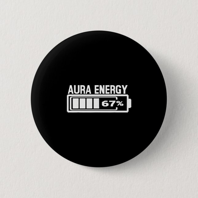 Aura Energy 67 Funny Six Seven Meme Gen Alpha Slan Button (Vorderseite)