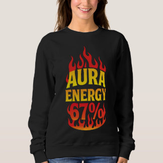Aura Energy 67 Sweatshirt