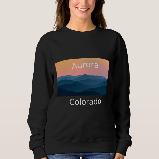 Aurora Colorado Mountain sunset hometown Sweatshirt (Vorderseite)