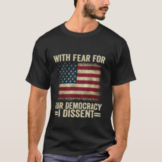 Aus Angst vor unserer Demokratie verweigere ich Sh T-Shirt
