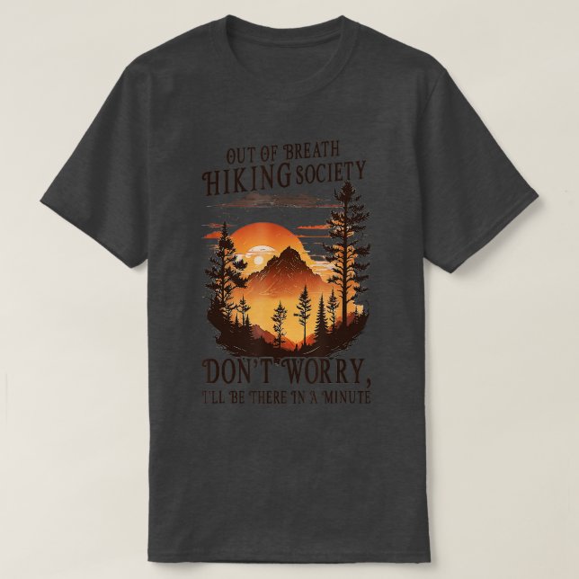 Aus dem Atem wandernde Gesellschaft keine Sorge wi T-Shirt (Design vorne)