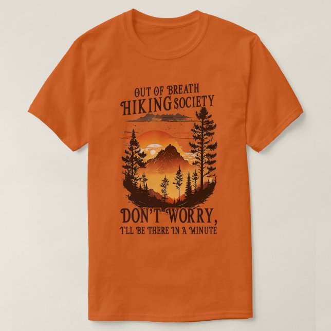 Aus dem Atem wandernde Gesellschaft keine Sorge wi T-Shirt (Design vorne)