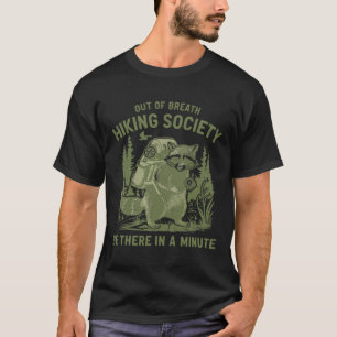 Aus dem Atem wandernde Gesellschaft Raccoon Funny T-Shirt