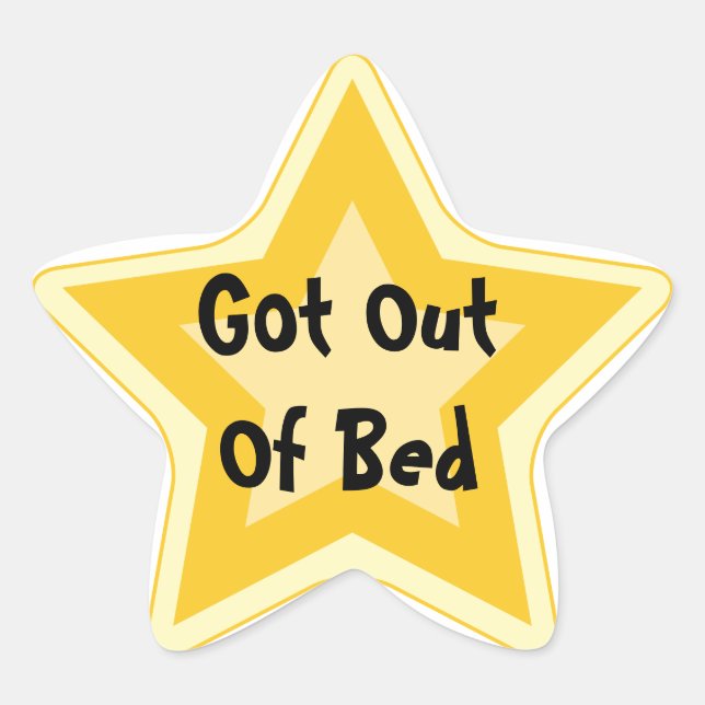Aus dem Bett got - Sarcastic Gold Star Awards Stern-Aufkleber (Vorderseite)