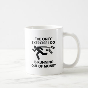 Aus dem Geld Kaffeetasse
