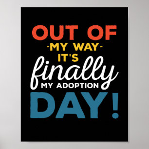 Aus dem Weg, es ist endlich mein Adoptionstag Poster