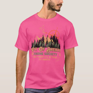 Aus der atemberaubenden Wandergesellschaft T-Shirt