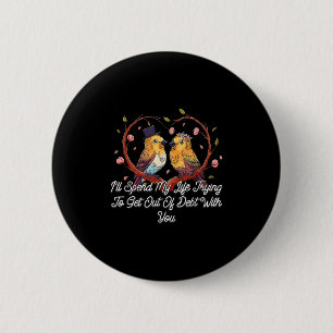 Aus der Schulden mit Ihnen Hochzeit Pun Bride und Button