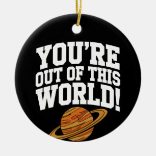 Aus dieser Welt lustig Keramik Ornament