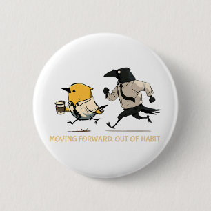 Aus Gewohnheit Vorwärts Fliegender Vogel Humor Button
