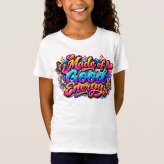 Aus guter Energie gemacht T-Shirt