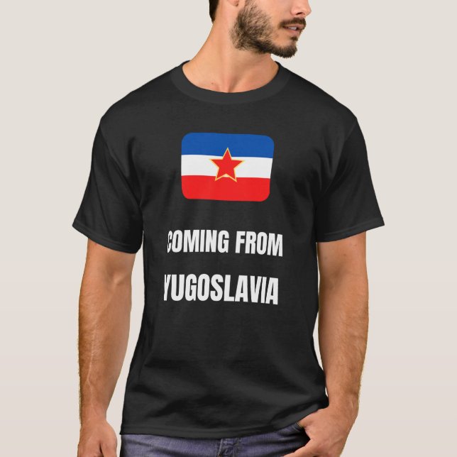 Aus Jugoslawien kommen T-Shirt (Vorderseite)