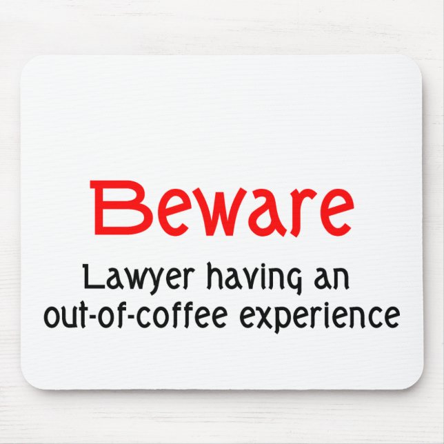 Aus Kaffee-Erfahrungs-Rechtsanwalt Mousepad heraus (Vorne)