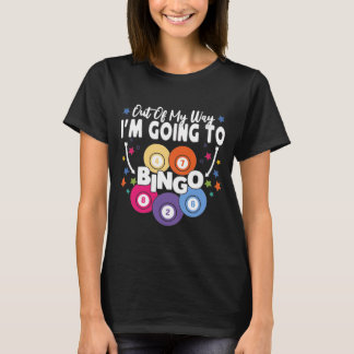 Aus meinem Weg gehe ich nach Bingo, Bingo Player T-Shirt