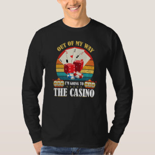 Aus meinem Weg gehe ich zum Casino Gambl T-Shirt