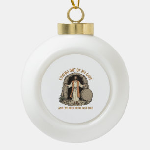 Aus meiner Höhle kommend Lustiges Christliches Vin Keramik Kugel-Ornament