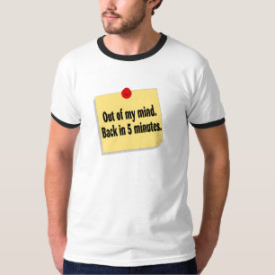 Aus meiner Sinnesrückseite in 5 Minuten heraus T-Shirt