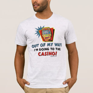 Aus meiner Weise heraus! Kasino T-Shirt