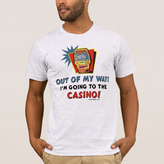 Aus meiner Weise heraus! Kasino T-Shirt (Vorderseite)
