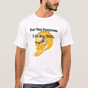 Aus steuerlichen Gründen bin ich jetzt böse. T-Shirt