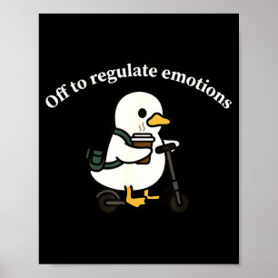 Aus, um Emotionen lustige Gans psychische Gesundhe Poster