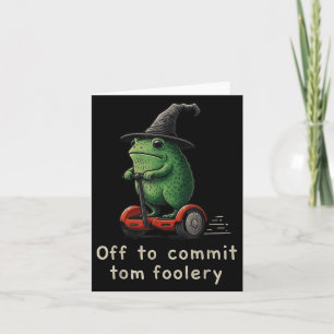 Aus, um Tom Foolery Frog zu überzeugen Karte