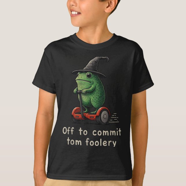 Aus, um Tom Foolery Frog zu überzeugen T-Shirt (Vorderseite)
