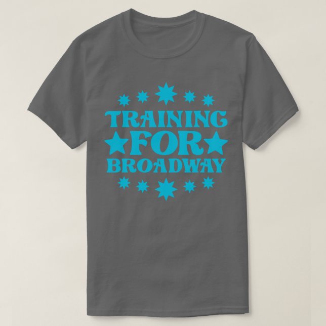 Ausbildung für den Broadway 1 T-Shirt (Design vorne)