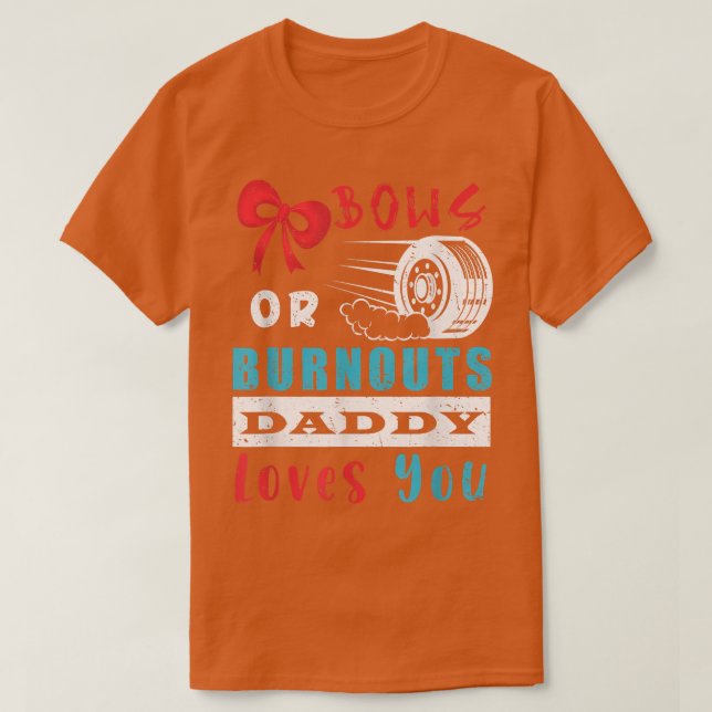 Ausbuchtungen oder Bows Daddy Lieben Sie Geschlech T-Shirt (Design vorne)