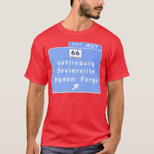 Ausfahrt 407 Gatlinburg Pigeon Forge GSMNP  T-Shirt