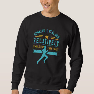 Ausführen - Das Ausführen ist einfach, aber nicht Sweatshirt