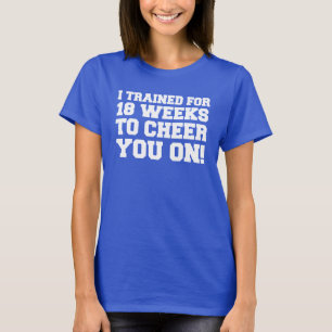 Ausgebildet, damit 18 Wochen Ihnen an zujubeln T-Shirt