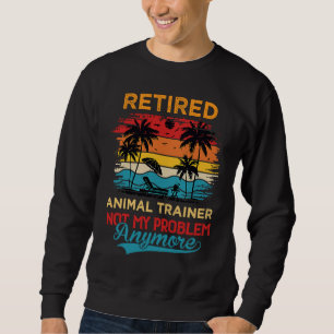 Ausgebildeter Tierpfleger Im Ruhestand Nicht Mein Sweatshirt