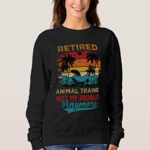 Ausgebildeter Tierpfleger Nicht Mein Problem Mehr Sweatshirt