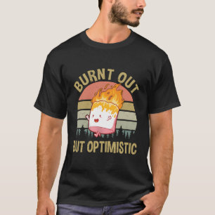 Ausgebrannt aber optimistisch Vintag T-Shirt